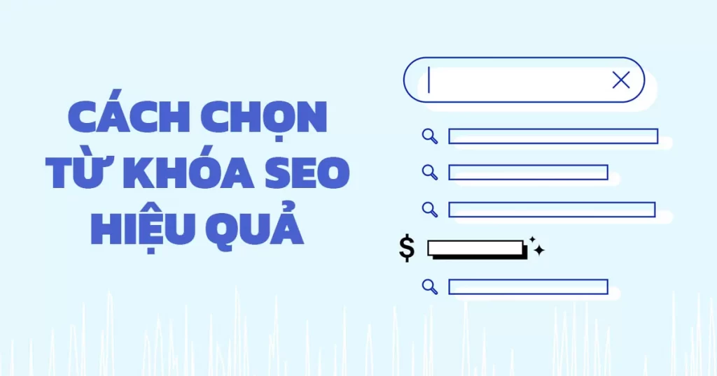 Cách chọn từ khóa SEO hiệu quả?