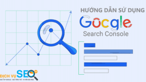 Hướng dẫn cách sử dụng Google Search Console cho SEO