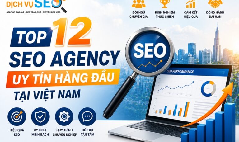 Top 12 đơn vị SEO Agency uy tín hàng đầu tại Việt Nam