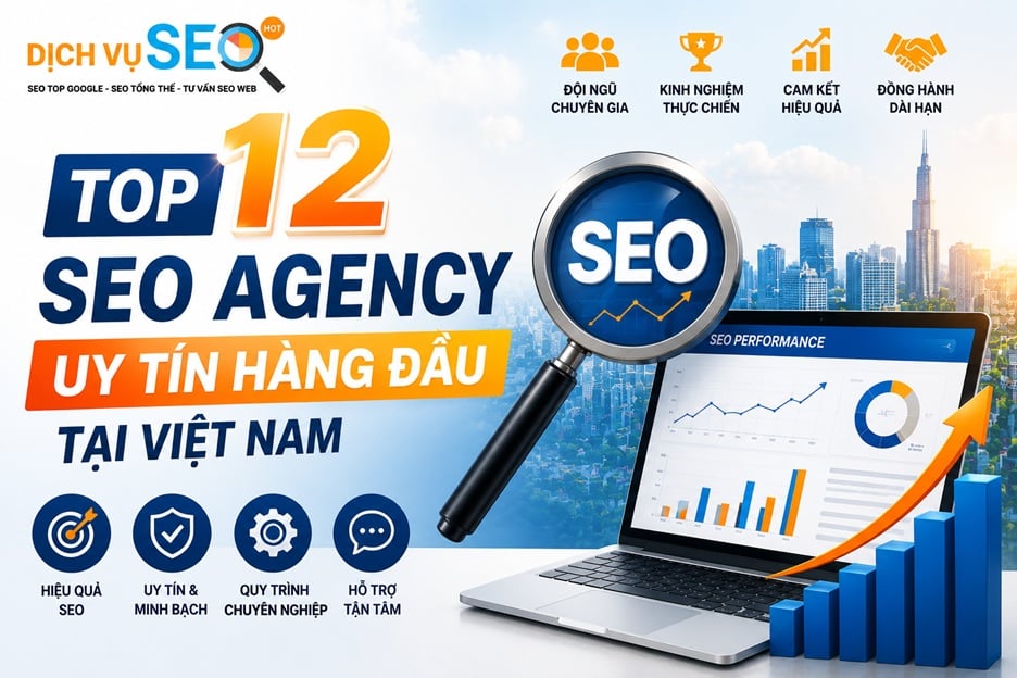 Top 12 đơn vị SEO Agency uy tín hàng đầu tại Việt Nam