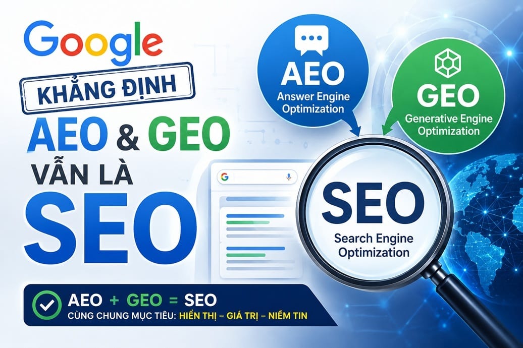 AEO-GEO-van-la-SEO Google khẳng định AEO và GEO vẫn là SEO
