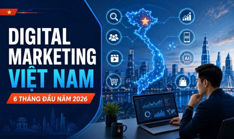 Tổng quan ngành Digital Marketing tại Việt Nam năm 2026