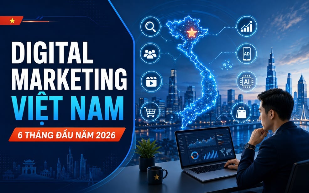 Tổng quan ngành Digital Marketing tại Việt Nam năm 2026