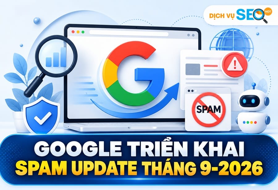 Google triển khai Spam Update tháng 9/2026: Rollout toàn cầu