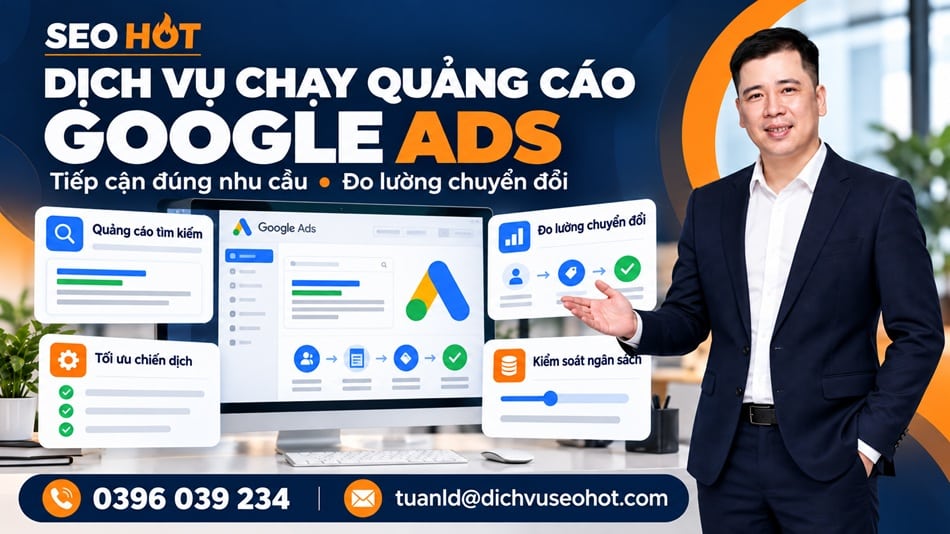 Dịch vụ chạy quảng cáo Google Ads tại SEO HOT: quảng cáo tìm kiếm, đo lường chuyển đổi, tối ưu chiến dịch và kiểm soát ngân sách