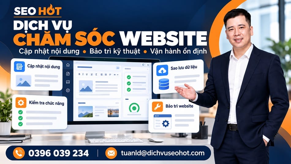 Dịch vụ chăm sóc website SEO HOT: cập nhật nội dung, kiểm tra chức năng, sao lưu dữ liệu và bảo trì website
