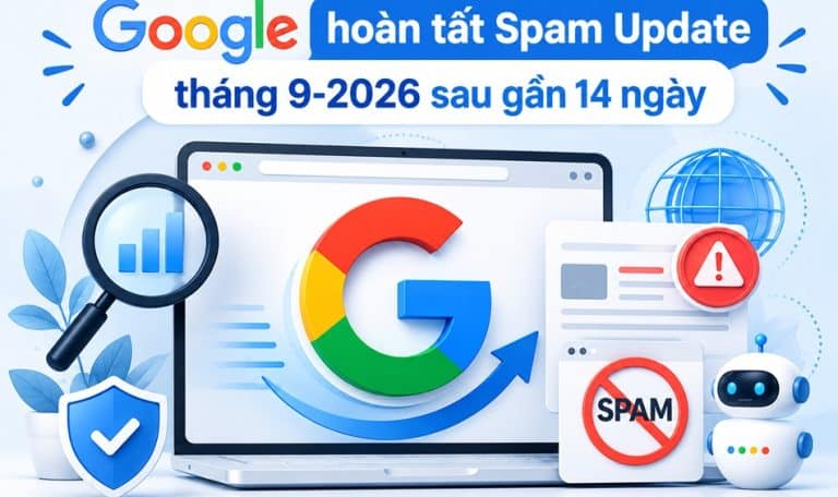 Google hoàn tất Spam Update tháng 9-2026 sau gần 14 ngày