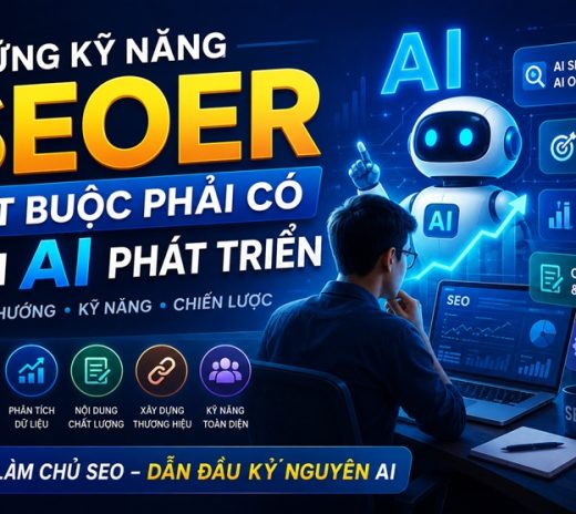 Những kỹ năng SEOer bắt buộc phải có khi AI phát triển